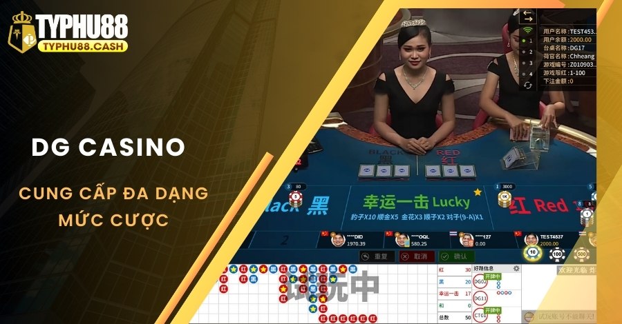 DG Casino cung cấp đa dạng mức cược