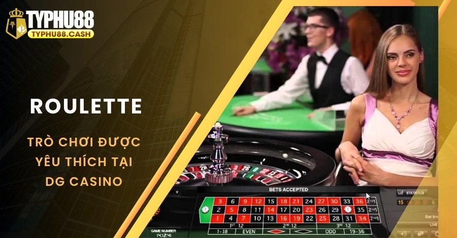 Roulette là trò chơi rất được yêu thích tại Casino DG