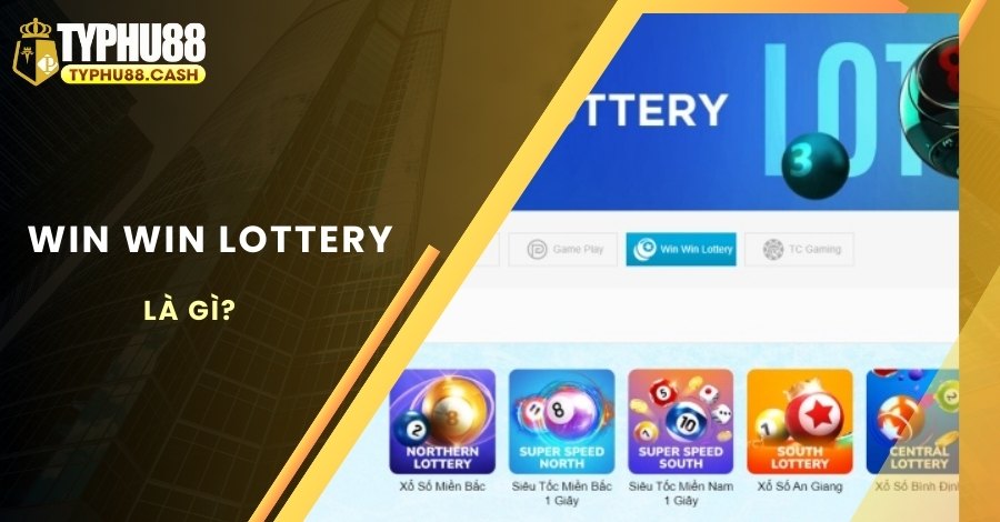 Giới thiệu đôi nét về Win Win Lottery